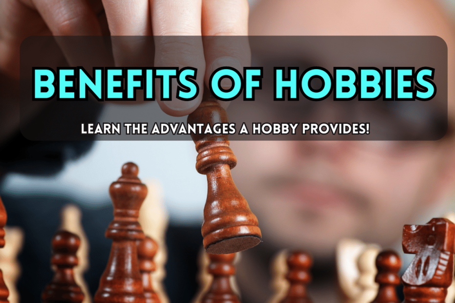 featured image, chess background, "benefits of hobbies" "learn the advantages a hobby provides"