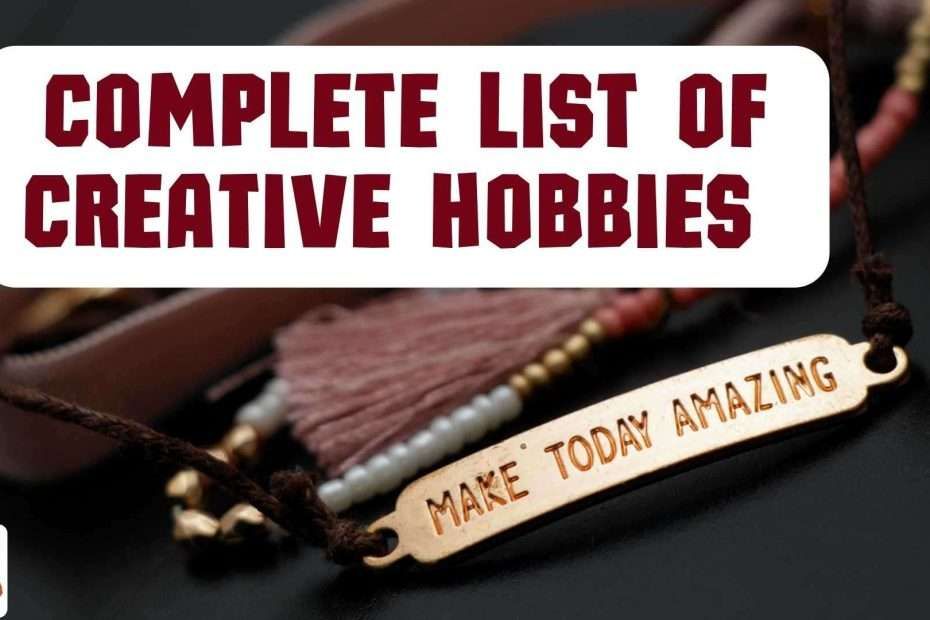 complete list of creative hobbies