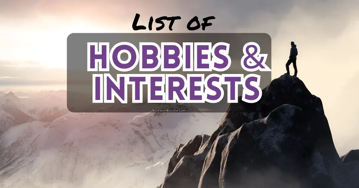 A man on a mountain holding a list of hobbies and interests, featured image, text: "list of hobbies and interests."